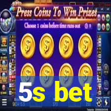 5s bet